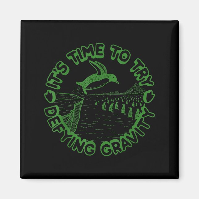 Aimant Penguin It's Time To Try Defying Gravity  (Devant)