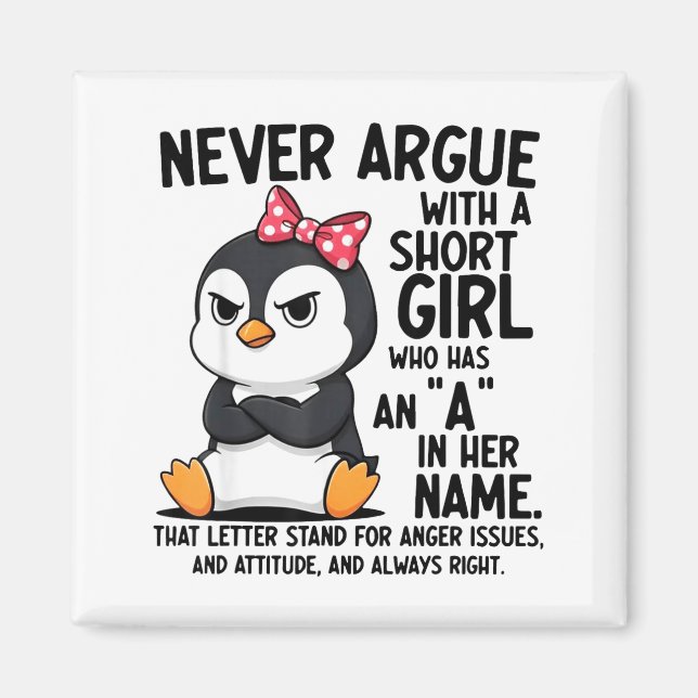 Aimant Penguin Never Argue With A Short Girl Named A  (Devant)