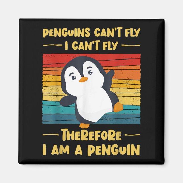 Aimant Penguins Can't Fly I Can't Fly Therefore I Am A Pe (Devant)