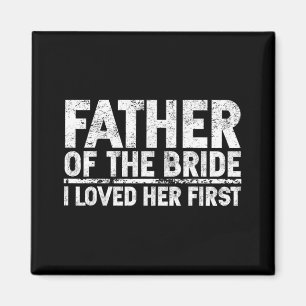 Aimant Père De La Mariée J'Aime Son Premier Mariage