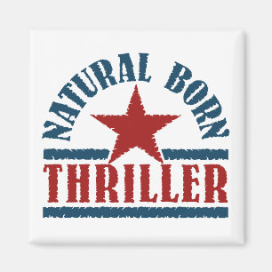 Aimant personnalisé Natural Born Thriller