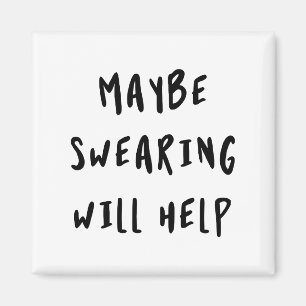 Aimant Peut-être que jurer aidera