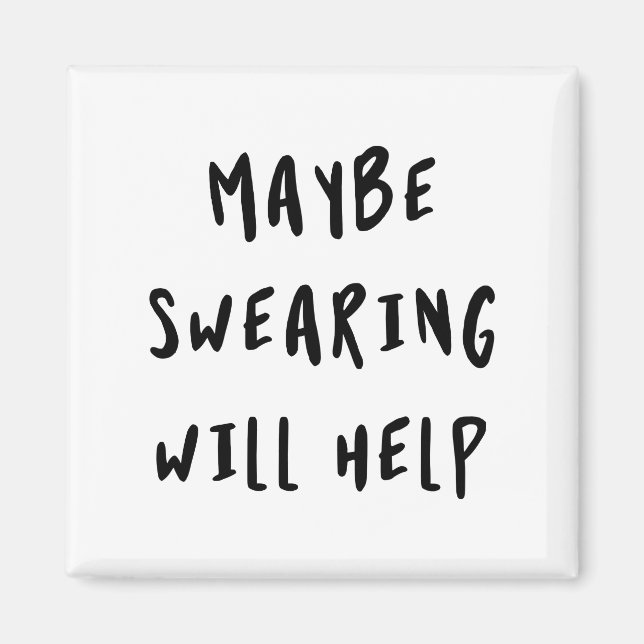 Aimant Peut-être que jurer aidera (Devant)