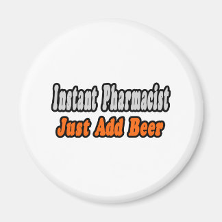 Aimant Pharmaciste...Ajouter la bière