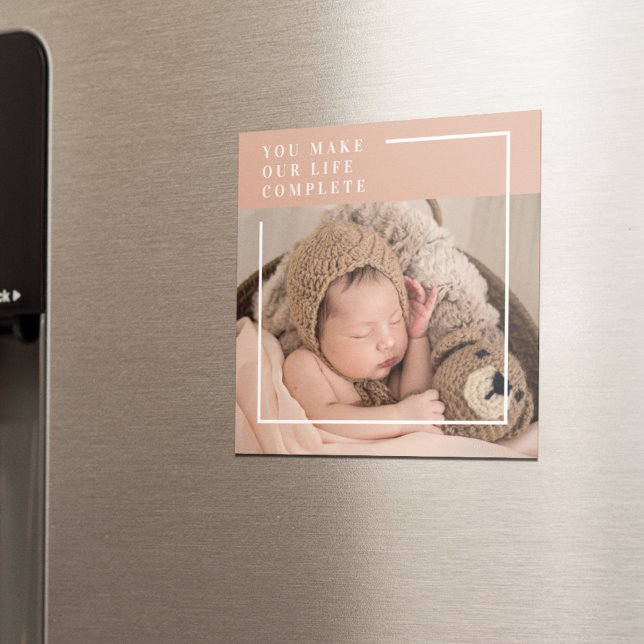Aimant Photo du bébé moderne | You Make My Life Complete  (Créateur téléchargé)
