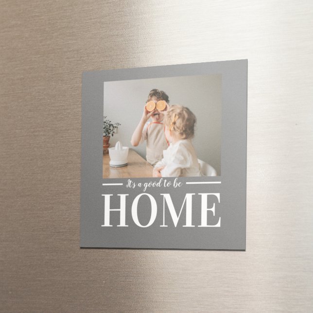 Aimant Photo moderne Gris C'est bien d'être à la maison C (Créateur téléchargé)