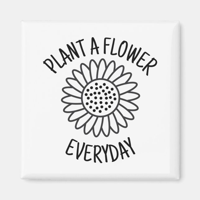 Aimant Plante Une Fleur Tous Les Jours (Devant)