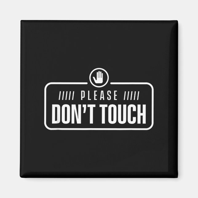 Aimant Please Do Not Touch Just Watch Don't Touch Hands O (Devant)