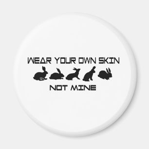 Aimant Portez votre propre peau et non la mienne