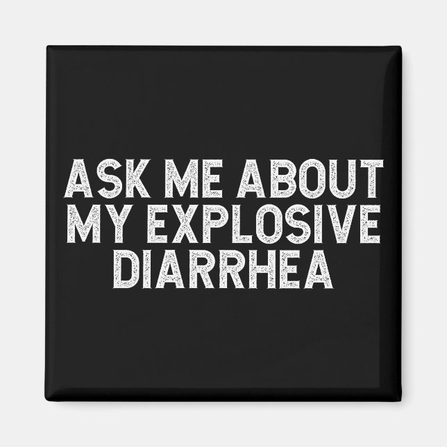 Aimant Posez-Moi Des Questions Sur Ma Diarrhée Explosive  (Devant)