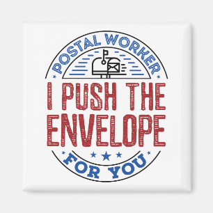 Aimant Postal Worker I Push the Enveloppe For You