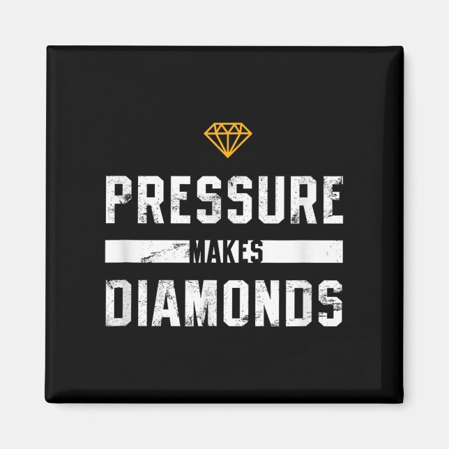Aimant Pressure Makes Diamonds Insrational And Motivation (Devant)