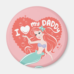 Aimant Princesse Ariel   I Love My Daddy