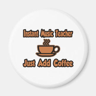 Aimant Professeur Instant De Musique...Juste Ajouter Du C