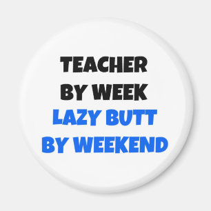 Aimant Professeur par semaine Lazy Butt par week-end