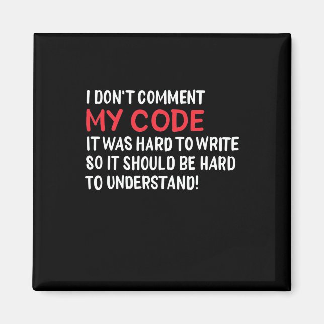 Aimant Programmeur Je Ne Commente Pas Mon Code (Devant)