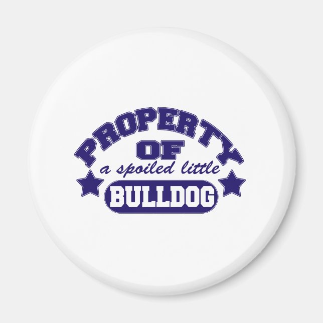 Aimant Propriété d'un Bulldog Spolié (Devant)