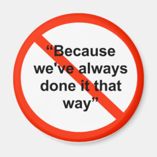 Aimant Puisque nous l'avons toujours fait de cette façon