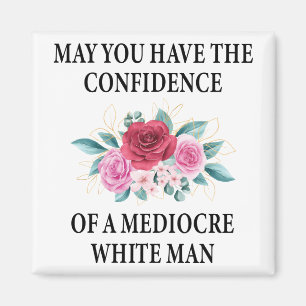 Aimant Puissiez-vous avoir la confiance d'un Blanc Médioc