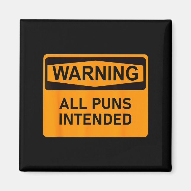 Aimant Puns Are Intended Funny Warning Sign Sarcastic Hum (Devant)