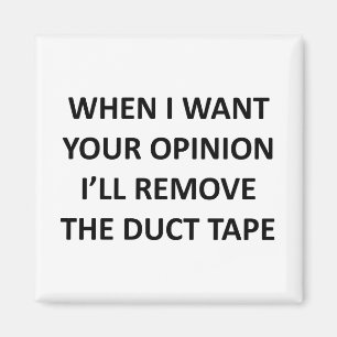 Aimant Quand je veux votre avis, je supprimerai la bande 