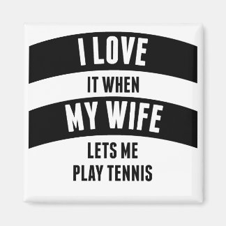 Aimant Quand Ma Femme Me Laisse Jouer Au Tennis