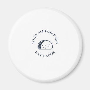 Aimant Quand tout le reste échoue à manger des tacos