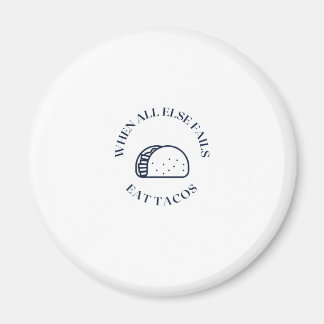 Aimant Quand tout le reste échoue à manger des tacos