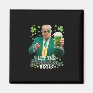 Aimant Que les Shenanigans commencent Drôle Trump St Patr