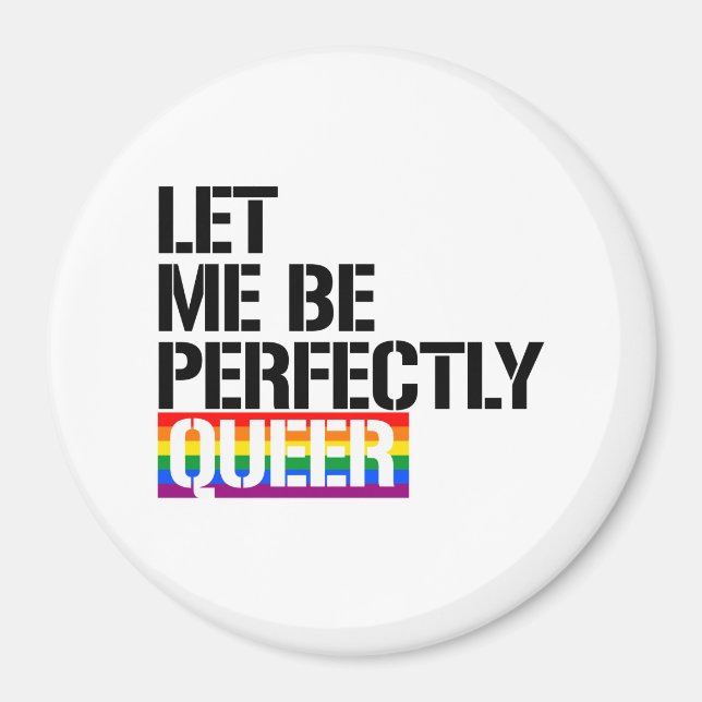 Aimant Queer - Laissez-moi être parfaitement queer - - Dr (Devant)