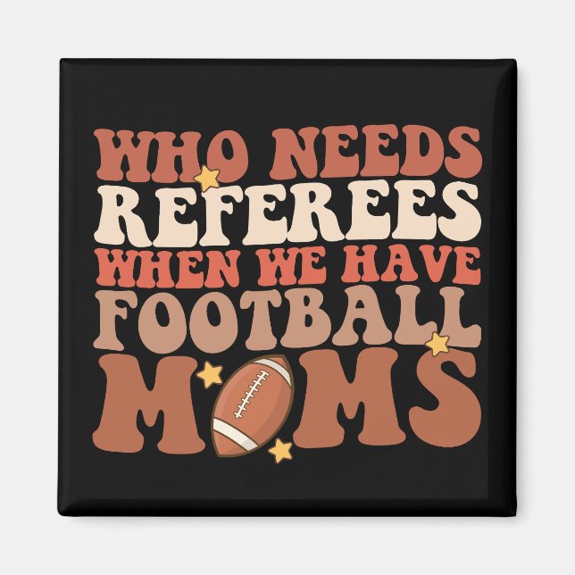 Aimant Qui a besoin d'arbitres quand nous avons des maman (Devant)