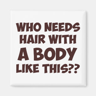 Aimant Qui A Besoin De Cheveux Avec Un Corps Comme Ça ?