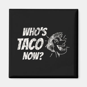 Aimant Qui est Taco Now Pro-trump Drôle Libéral Malavisé