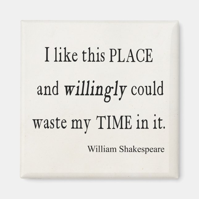 Aimant Quota de Willingly Waste Time This Place Shakespea (Devant)