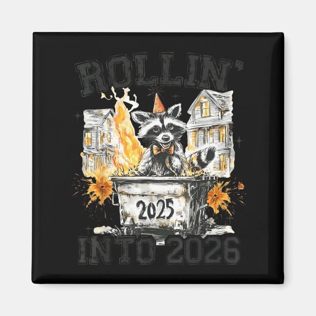 Aimant Raccoon Rollin Into 2026 Funny Dumpster Fire 2025  (Devant)