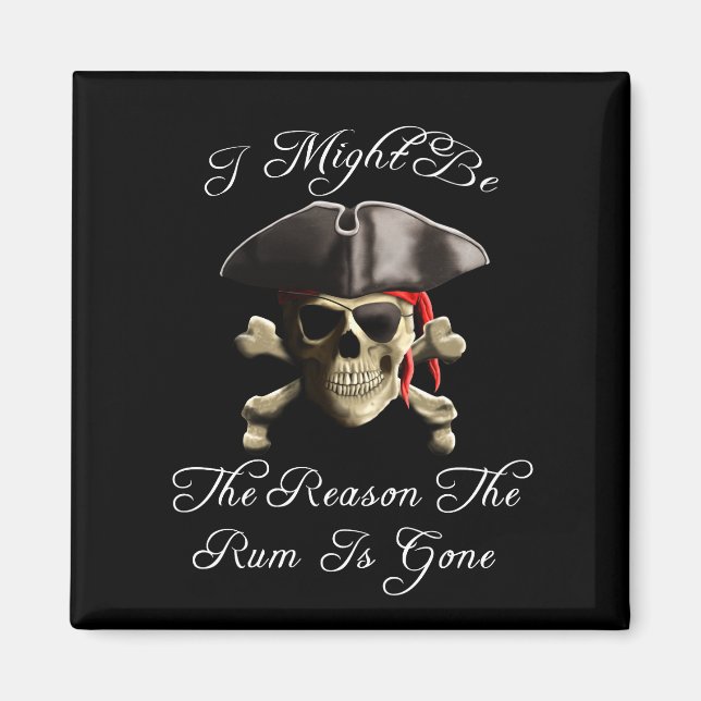 Aimant Raison Pour Laquelle Le Rhum Est Partis Pirate Sku (Devant)