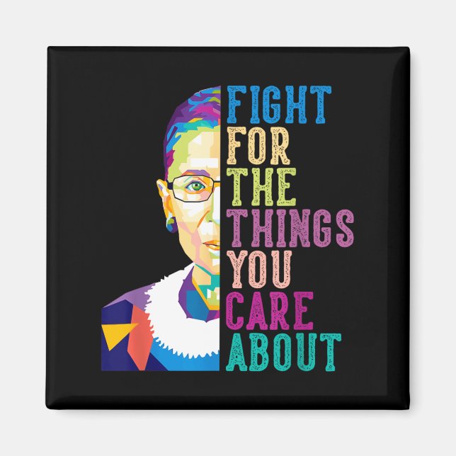 Aimant Rbg Ruth Bader Ginsburg Fight For The Things You C (Devant)
