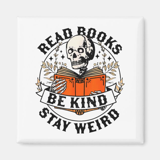 Aimant Read Books Be Kind Stay Weird Skeleton Reading Hal (Devant)