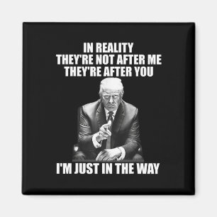 Aimant Réalité Ils ne sont pas après moi, ils après toi, 