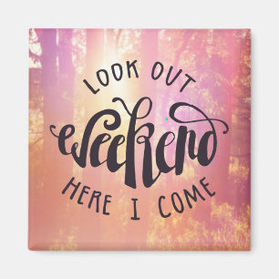 Aimant Regardez le week-end ici que je viens