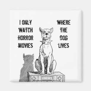 Aimant Regardez seulement les films d'horreur où le chien