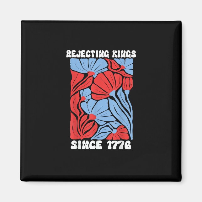 Aimant Rejecting Kings Since 1776 No Kings In America Des (Devant)