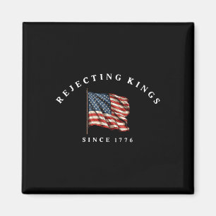 Aimant Rejeter Les Rois Depuis 1776 Drapeau Américain 4 J