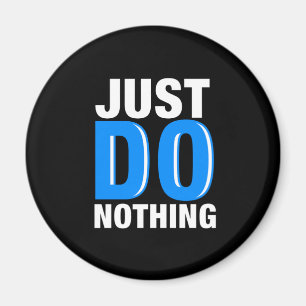 Aimant Relaxant Lazy Chill Sarcastique plaisanterie humor