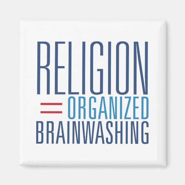 Aimant Religion = lavage de cerveau organisé (Devant)