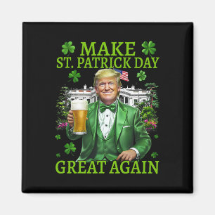 Aimant Rendre la Saint Patrick grande à nouveau drôle Tru