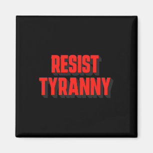 Aimant Résistez à la tyrannie L'autoritarisme n'est pas p