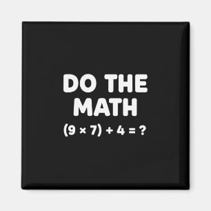 Aimant Résoudre le problème Faites le calcul 67 Mème Drôl
