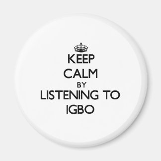 Aimant Restez calme en écoutant IGBO