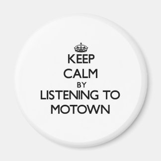 Aimant Restez calme en écoutant MOTOWN
